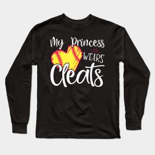 My Princess Wears Cleats Softball Mom Baseball Long Sleeve T-Shirt